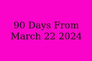 90 days after june 1 2024